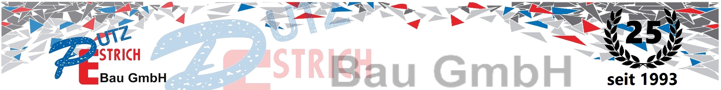 Putz Estrich Bau GmbH 25 Jahre